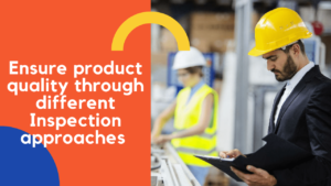 product quality through different inspection approaches infographics