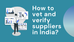 vet and verify suppliers in India