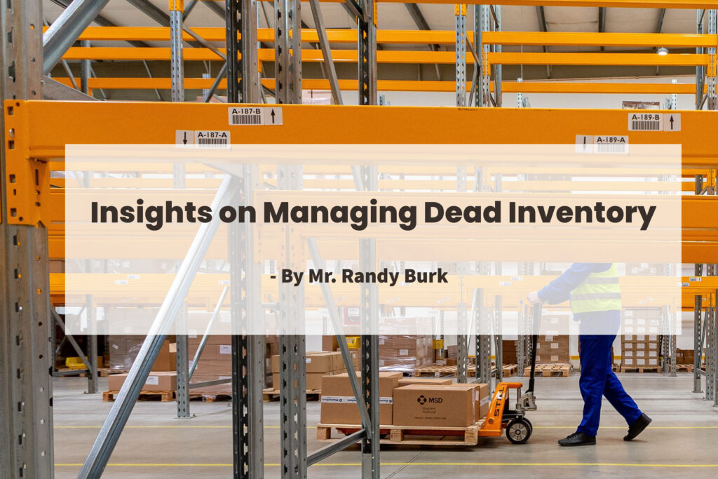 insights-on-managing-dead-inventory-by-randy-burk-qualpedia