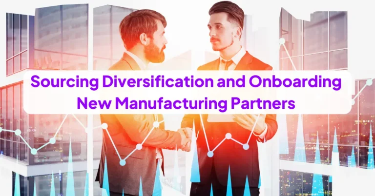 Sourcing Diversification and Onboarding New Manufacturing Partners